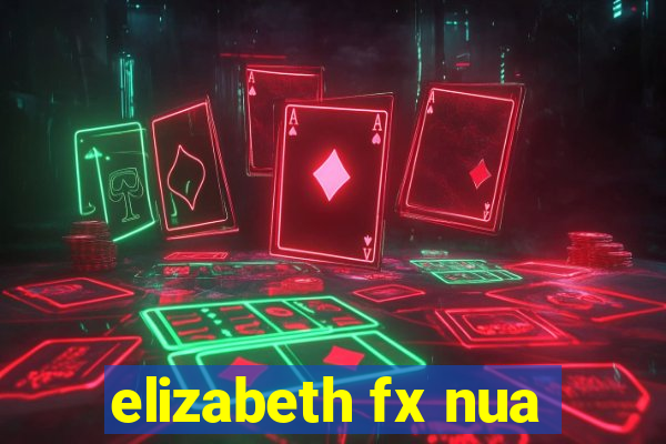 elizabeth fx nua